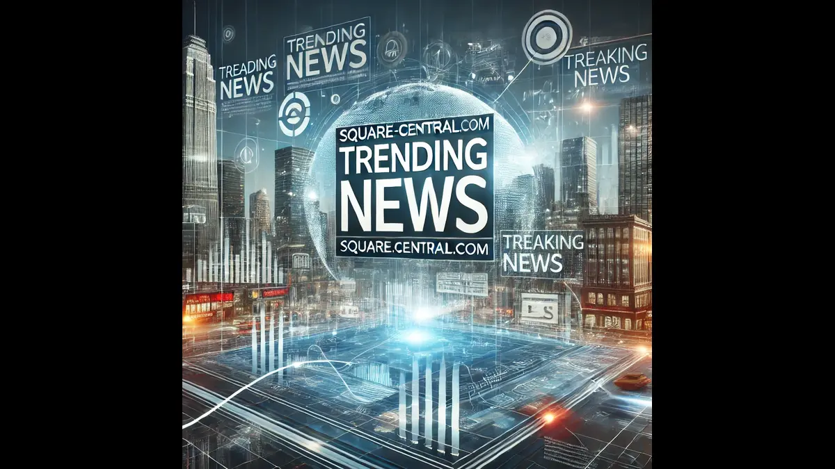 Square-Central.com Trending News: Stay Updated with the Latest Headlines